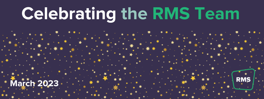 Celebrating the RMS Team - March 2023