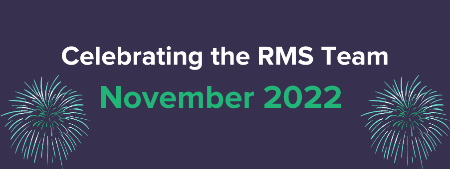 Celebrating the RMS Team - November 2022