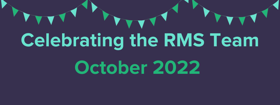 Celebrating the RMS Team - October 2022