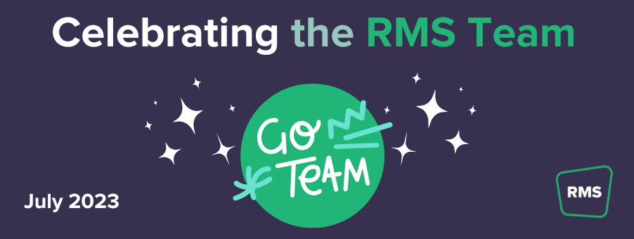 Celebrating the RMS Team - July 2023