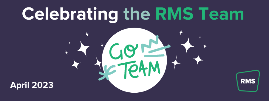 Celebrating the RMS Team - April 2023