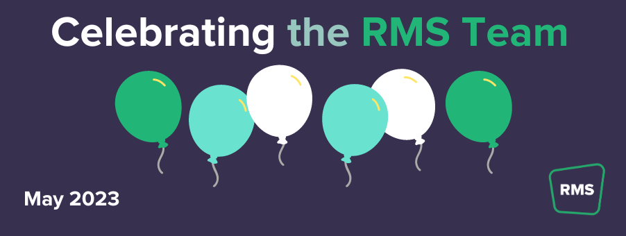Celebrating the RMS Team - May 2023